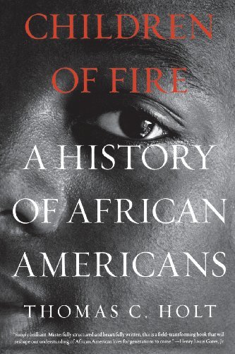 Cover for Thomas C. Holt · Children of Fire: A History of African Americans (Hardcover Book) [First edition] (2011)