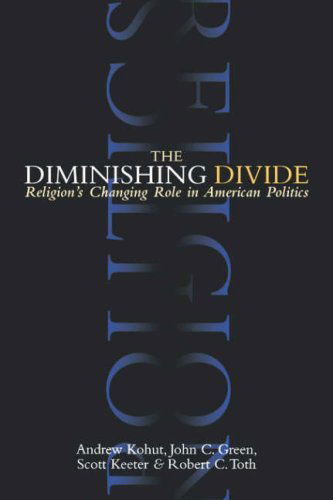 Cover for Andrew Kohut · The Diminishing Divide: Religion's Changing Role in American Politics (Paperback Book) (2000)