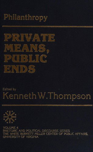 Philanthropy: Private Means, Public Ends - Kenneth W. Thompson - Books - Rowman & Littlefield - 9780819158178 - January 15, 1987