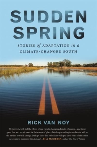 Cover for Rick Van Noy · Sudden Spring: Stories of Adaptation in a Climate-Changed South (Paperback Book) (2020)