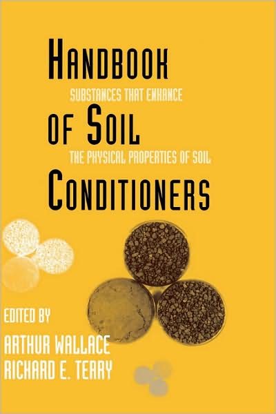 Cover for Wallace · Handbook of Soil Conditioners: Substances That Enhance the Physical Properties of Soil: Substances That Enhance the Physical Properties of Soil - Books in Soils, Plants, and the Environment (Gebundenes Buch) (1998)