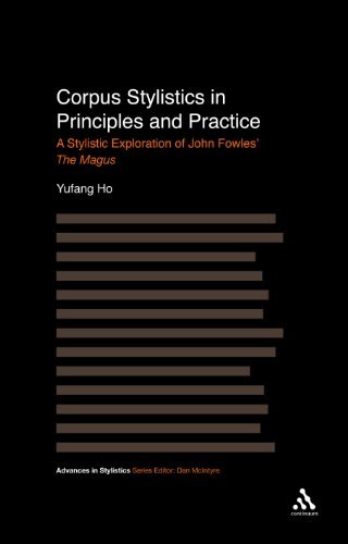 Cover for Yufang Ho · Corpus Stylistics in Principles and Practice: A Stylistic Exploration of John Fowles' The Magus - Advances in Stylistics (Innbunden bok) (2011)