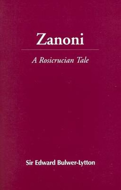 Zanoni: A Rosicrucian Tale - Sir Edward Bulwer-Lytton - Bøger - Anthroposophic Press Inc - 9780833400178 - 1. december 1990