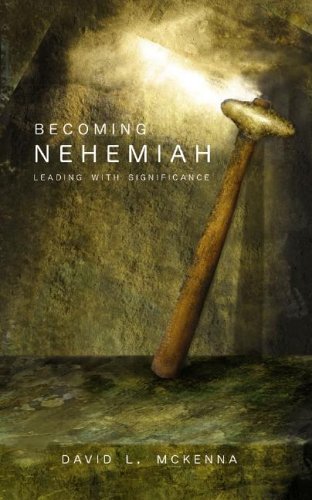 Cover for David L. Mckenna · Becoming Nehemiah: Leading with Significance (Paperback Book) (2005)