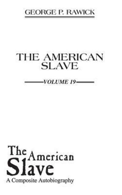 Cover for Che Rawick · The American Slave: God Struck Me Dead Vol. 19 (Innbunden bok) (1972)