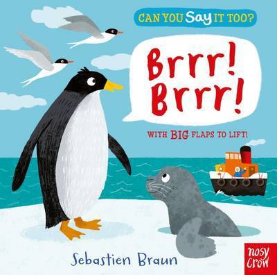 Can You Say It Too? Brrr! Brrr! - Can You Say It Too? - Sebastien Braun - Books - Nosy Crow Ltd - 9780857637178 - October 6, 2016