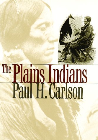 Cover for Paul H. Carlson · The Plains Indians - Elma Dill Russell Spencer Series in the West and Southwest (Pocketbok) [New Ed. edition] (1998)