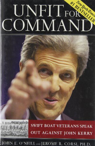 Cover for John E. O'Neill · Unfit For Command: Swift Boat Veterans Speak Out Against John Kerry (Hardcover Book) [First edition] (2004)