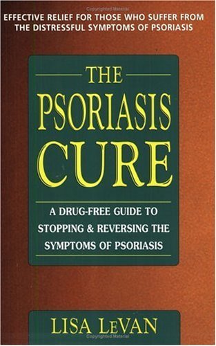 Cover for Lisa Levan · The Psoriasis Cure: a Drug-free Guide to Stopping &amp; Reversing the Symptoms of Psoriasis (Paperback Book) [1st edition] (1999)