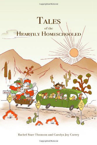 Cover for Carolyn Joy Currey · Tales of the Heartily Homeschooled (Paperback Book) (2008)