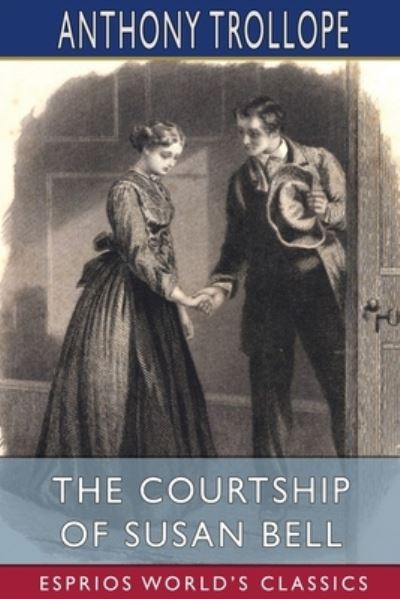 Cover for Anthony Trollope · The Courtship of Susan Bell (Paperback Bog) (2024)