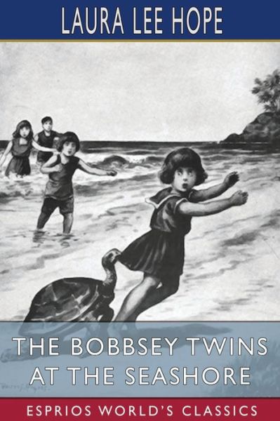 The Bobbsey Twins at the Seashore (Esprios Classics) - Laura Lee Hope - Books - Blurb - 9781006746178 - April 26, 2024