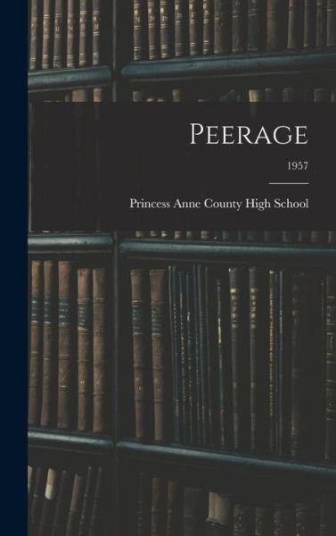 Cover for Princess Anne County High School (Vir · Peerage; 1957 (Hardcover Book) (2021)