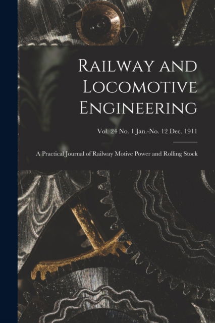 Railway and Locomotive Engineering - Anonymous - Kirjat - Creative Media Partners, LLC - 9781013650178 - torstai 9. syyskuuta 2021