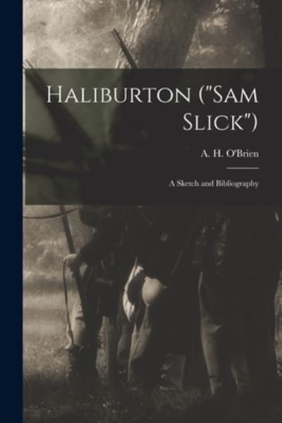 Cover for A H (Arthur Henry) 1865-1 O'Brien · Haliburton (Sam Slick) [microform] (Pocketbok) (2021)