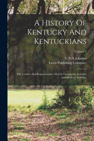 Cover for E. Polk Johnson · History of Kentucky and Kentuckians (Bok) (2022)