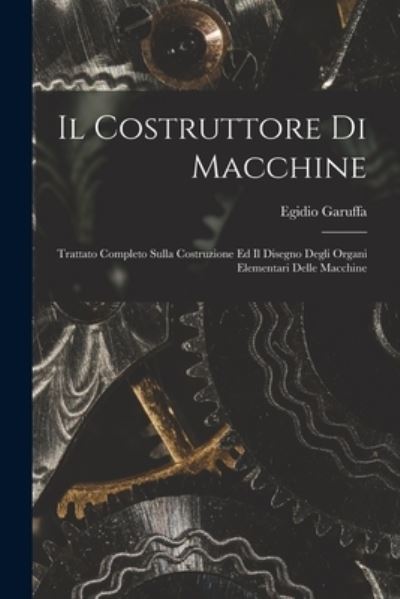 Cover for Egidio Garuffa · Costruttore Di Macchine (Bog) (2022)