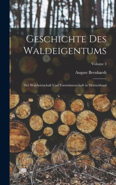 Cover for August Bernhardt · Geschichte des Waldeigentums (Book) (2022)