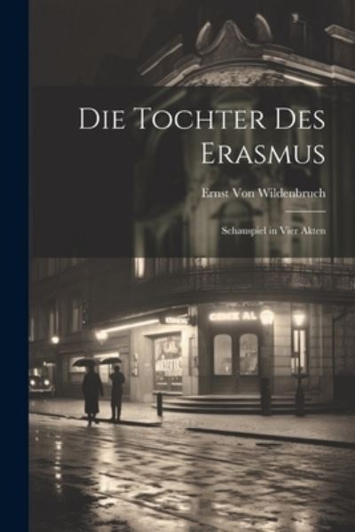 Cover for Ernst Von Wildenbruch · Die Tochter des Erasmus (Buch) (2023)