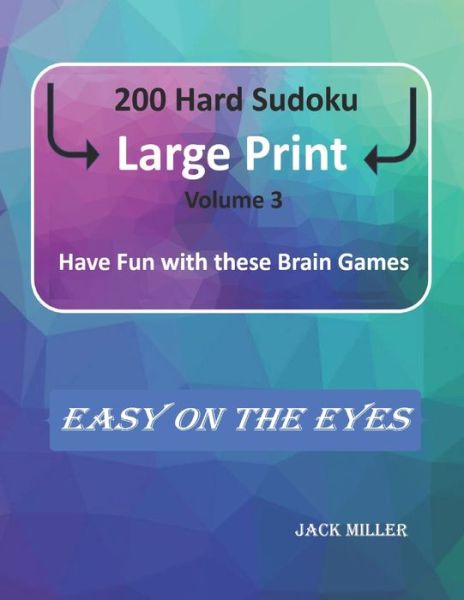 Cover for Jack Miller · 200 Hard Sudoku Large Print : Have Fun with these Brain Games (Paperback Book) (2019)