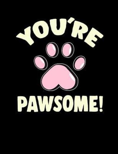 You're Pawsome - Punny Notebooks - Książki - Independently Published - 9781073133178 - 11 czerwca 2019