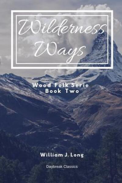 Cover for Daybreak Classics · Wilderness Ways (Paperback Book) (2019)