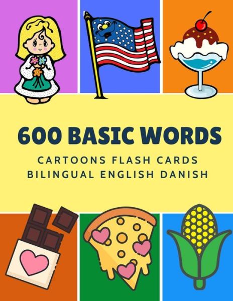 Cover for Kinder Language · 600 Basic Words Cartoons Flash Cards Bilingual English Danish (Paperback Book) (2019)