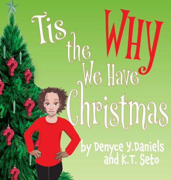 Cover for Denyce Y. Daniels · Tis the Why We Have Christmas (Book) (2022)