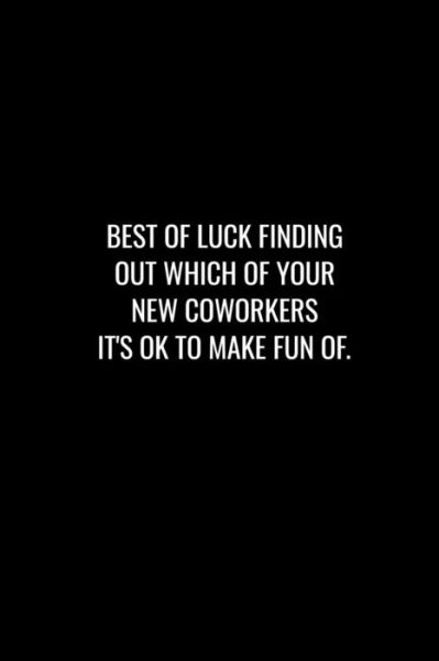 Cover for Miracle99 Press · Best of Luck Finding Out Which of Your New Coworkers It's Ok to Make Fun of (Paperback Book) (2019)