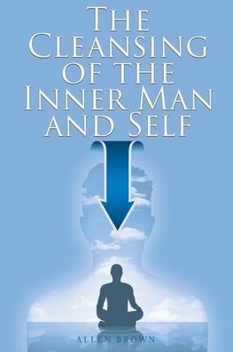 Cover for Allen Brown · The Cleansing of the Inner Man and Self (Pocketbok) (2020)
