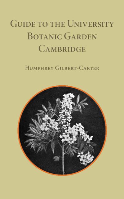 Cover for Humphrey Gilbert-Carter · Guide to the University Botanic Garden Cambridge (Paperback Book) (2013)