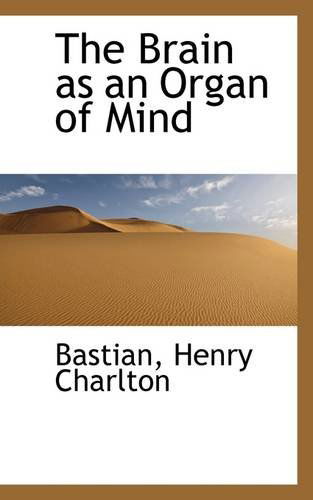 Cover for Bastian Henry Charlton · The Brain As an Organ of Mind (Paperback Book) (2009)