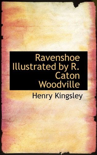 Cover for Kingsley · Ravenshoe Illustrated by R. Caton Woodville (Paperback Book) (2009)