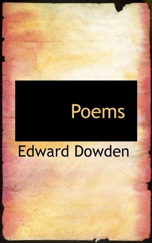 Poems - Edward Dowden - Książki - BiblioLife - 9781116511178 - 29 października 2009