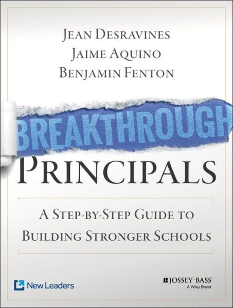 Cover for Desravines, Jean (New Leaders) · Breakthrough Principals: A Step-by-Step Guide to Building Stronger Schools (Bok) (2016)