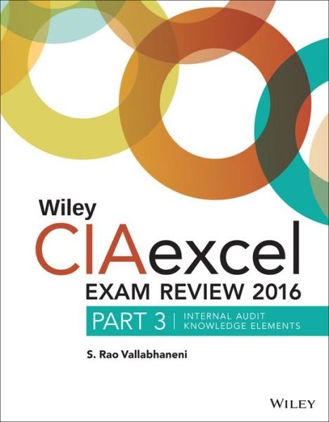 Cover for S. Rao Vallabhaneni · Wiley CIAexcel Exam Review 2016: Part 3, Internal Audit Knowledge Elements - Wiley CIA Exam Review Series (Paperback Bog) (2015)