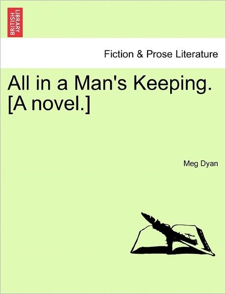 Cover for Meg Dyan · All in a Man's Keeping. [a Novel.] (Pocketbok) (2011)