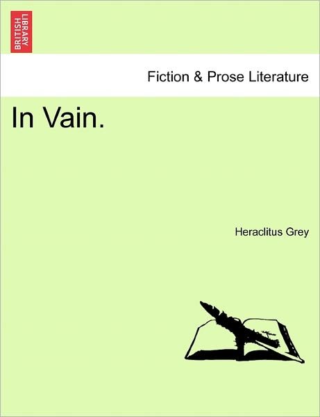 Cover for Heraclitus Grey · In Vain. (Taschenbuch) (2011)