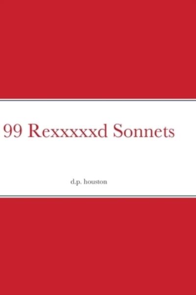 Cover for David Houston · 99 Rexxxxxd Sonnets (Hardcover Book) (2019)