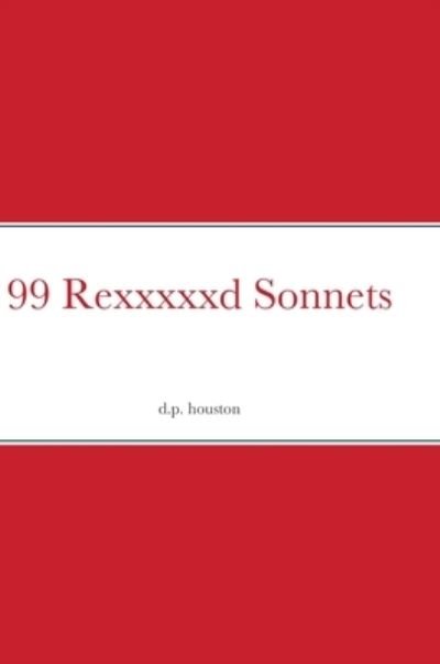Cover for David Houston · 99 Rexxxxxd Sonnets (Hardcover bog) (2019)
