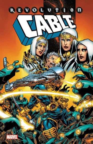 Cable: Revolution - Robert Weinberg - Kirjat - Marvel Comics - 9781302912178 - tiistai 24. huhtikuuta 2018