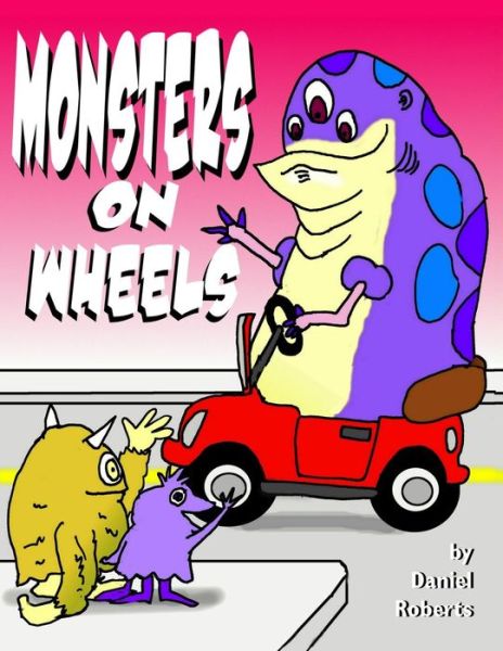 Cover for Daniel Roberts · Monsters on Wheels (Paperback Book) (2014)