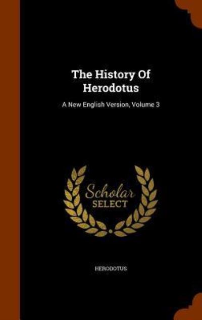 Cover for Herodotus · The History of Herodotus (Innbunden bok) (2015)