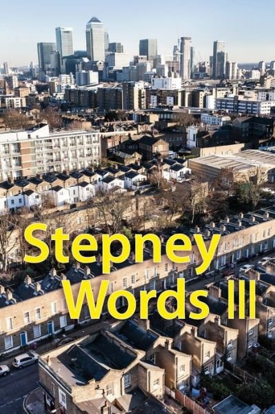Stepney Words III - Communimedia - Books - Blurb - 9781366231178 - April 26, 2024