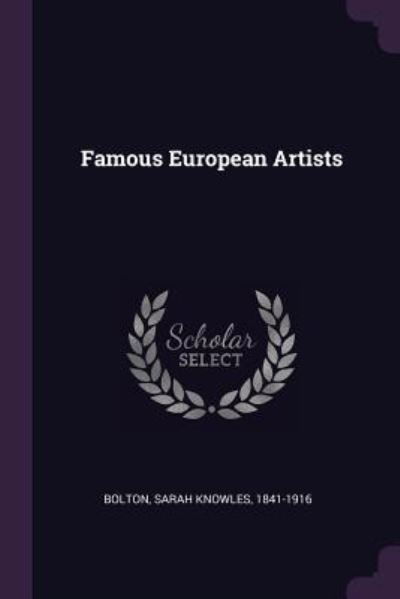 Cover for Sarah Knowles Bolton · Famous European Artists (Taschenbuch) (2018)