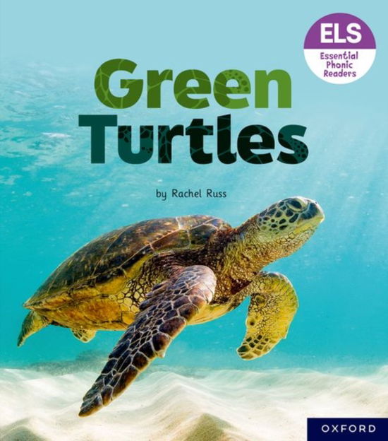 Cover for Rachel Russ · Essential Letters and Sounds: Essential Phonic Readers: Oxford Reading Level 4: Green Turtles - Essential Letters and Sounds: Essential Phonic Readers (Paperback Book) (2023)