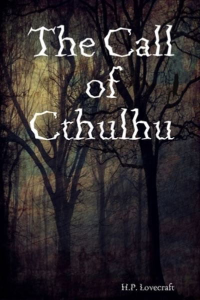 The Call of Cthulhu - H.P. Lovecraft - Kirjat - Lulu.com - 9781387443178 - torstai 14. joulukuuta 2017