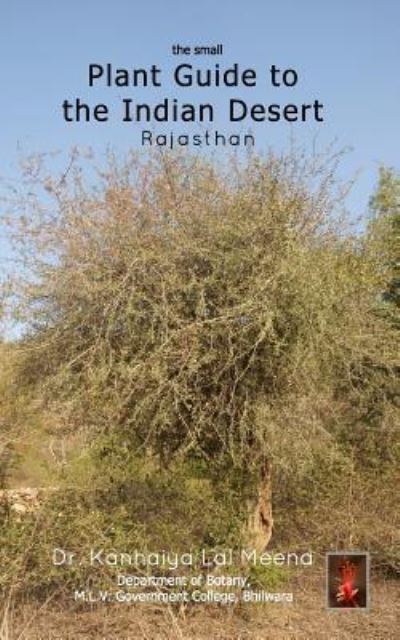 Cover for Dr Kanhaiya Lal Meena · The Small Plant Guide to the Desert Plants (Paperback Bog) (2018)