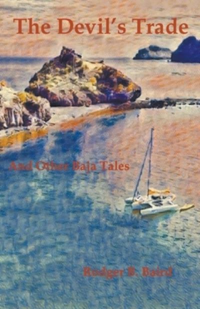 The Devil's Trade - Rodger B Baird - Books - Draft2Digital - 9781393507178 - March 13, 2018
