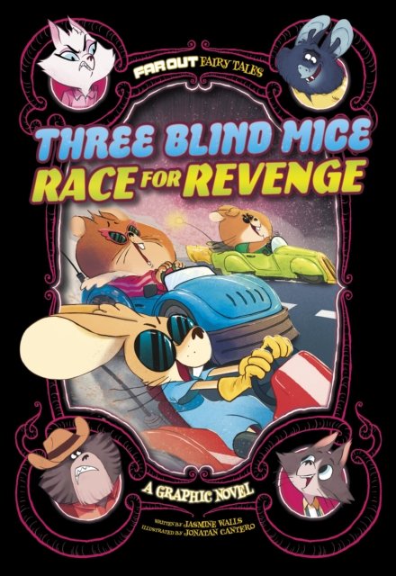 Cover for Jasmine Walls · Three Blind Mice Race for Revenge: A Graphic Novel - Far Out Fairy Tales (Paperback Book) (2023)